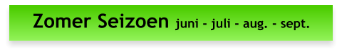 Zomer Seizoen juni - juli - aug. - sept.